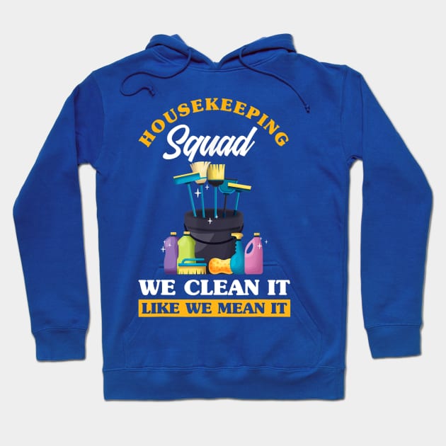 housekeeping squad we clean it  gift Hoodie by Conal Eriksen